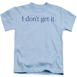 Trevco - Youth I Dont Get It T-Shirt