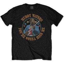 Muddy Waters - Unisex Gonna Miss Me T-Shirt