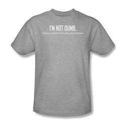 Im Not Dumb - Adult Slate Heather S/S T-Shirt For Men
