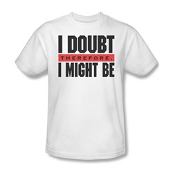 I Doubt - Adult White S/S T-Shirt For Men