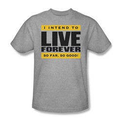 I Intend To Live Forever - Adult Heather S/S T-Shirt For Men