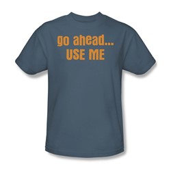 Go Ahead...Use Me - Adult Slate S/S T-Shirt For Men