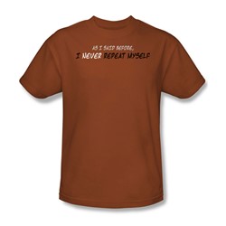 I Never Repeat Myself - Adult Texas Orange S/S T-Shirt For Men