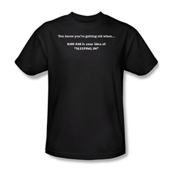 Getting Old Sleeping In - Adult Black S/S T-Shirt For Men