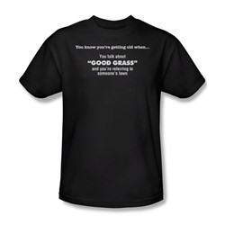 Getting Old Good Grass - Adult Black S/S T-Shirt For Men
