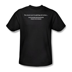 Getting Old Hairy Ears - Adult Black S/S T-Shirt For Men