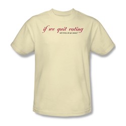 Quit Voting - Adult Cream S/S T-Shirt For Men