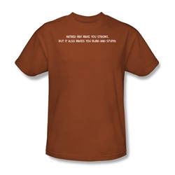 Hatred Make You Strong - Mens T-Shirt In Texas Orange