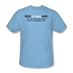Sex Is Like Air - Mens T-Shirt In Light Blue