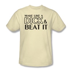 Make Like A Dick - Mens T-Shirt In Cream