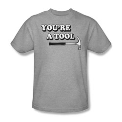 You'Re A Tool - Mens T-Shirt In Heather