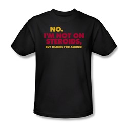 Not On Steroids - Mens T-Shirt In Black