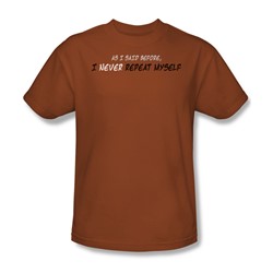 I Never Repeat Myself - Mens T-Shirt In Texas Orange