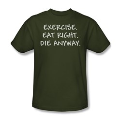 Die Anyway - Mens T-Shirt In Military Green