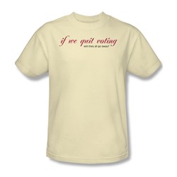 Quit Voting - Mens T-Shirt In Cream