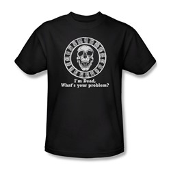 I'M Dead, Whats Your Problem? - Mens T-Shirt In Black