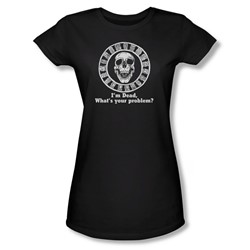 I'M Dead, Whats Your Problem? - Juniors Sheer T-Shirt In Black