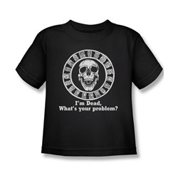 I'M Dead, Whats Your Problem? - Little Boys T-Shirt In Black