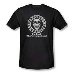 I'M Dead, Whats Your Problem? - Mens Slim Fit T-Shirt In Black