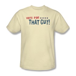 Vote For That Guy - Mens T-Shirt In Cream