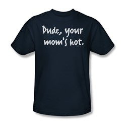 Your Mom'S Hot - Mens T-Shirt In Navy