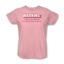 I Have An Attitude - Womens T-Shirt In Pink