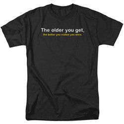 Funny Tees - Mens Older You Get T-Shirt