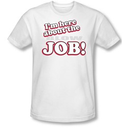 Funny Tees - Mens Here About Job Slim Fit T-Shirt