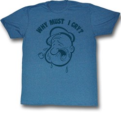 Popeye - Mens Why Must I Cry T-Shirt in Pacific Blue Tri Blend