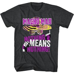 Macho Man - Mens Nothing Means Nothing T-Shirt