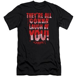 Carrie - Mens Laugh At You Premium Slim Fit T-Shirt