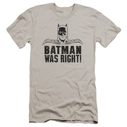Batman - Mens Was Right Premium Slim Fit T-Shirt